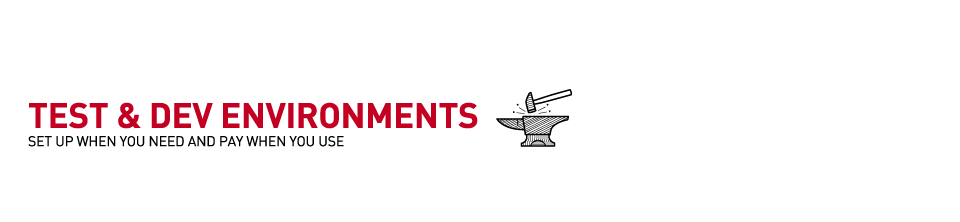 Test & Dev Environments