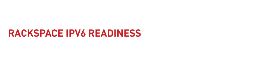 Rackspace IPv6 Readiness