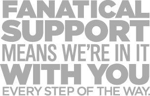 Fanatical Support means we&rsquo;re in it with you every step of the way.